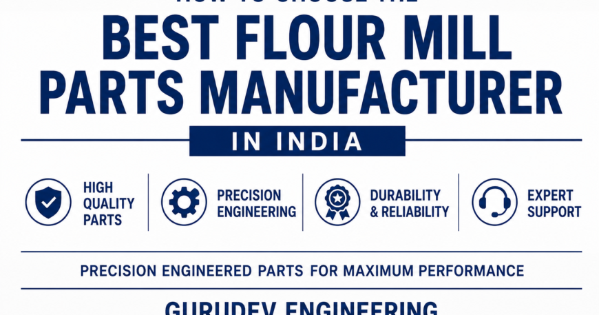 Flour Mill Parts Manufacturer