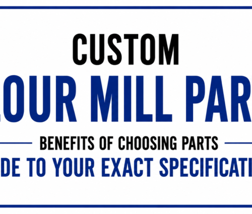 Custom Flour Mill Parts